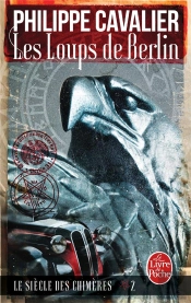 Les Loups De Berlin (Le Siecle Des Chimeres, T.2)