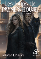 Les Loups De Payne'S House Tome 3 : Possession