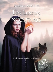 Les Loups De Wolfang Tome 4 : L'Acceptation Du Loup