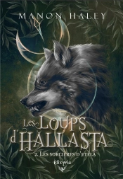 Les Loups D'Hallasta Tome 2 : Les Sorcières D'Etelä