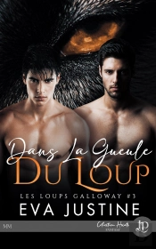 Les Loups Galloway Tome 3 : Dans La Gueule Du Loup