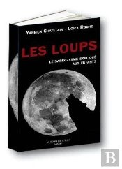 Les Loups, Le Sarkozysme Expliqué Aux Enfants