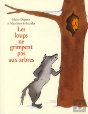Les Loups Ne Grimpent Pas Aux Arbres