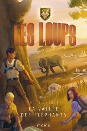 Les Loups Tome 4 : La Vallée Des Éléphants