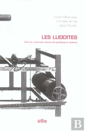 Les Luddites ; Bris De Machines, Économie Politique Et Histoire