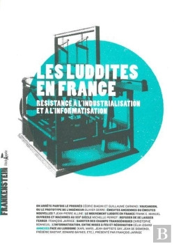 Bertrand.pt - Les Luddites En France ; Résistances À L'Industrialisation Et À L'Informatisation