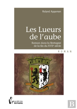 Bertrand.pt - Les Lueurs De L'Aube ; Roman Dans La Bretagne De La Fin Du Xviie Siècle