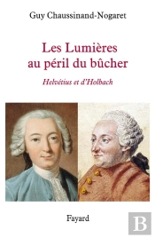Les Lumières Au Péril Du Bûcher ; Helvétius Et D'Holbach