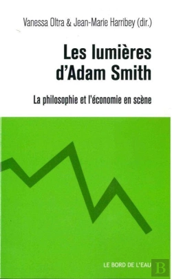 Bertrand.pt - Les Lumières D'Adam Smith ; La Philosophie Et L'Économie En Scène