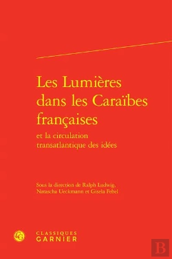 Bertrand.pt - Les Lumieres Dans Les Caraibes Francaises Et La Circulation Transatlantique Des