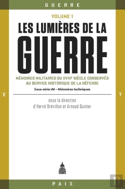 Bertrand.pt - Les Lumières De La Guerre Tome 1 : Mémoires Militaires Du Xviiie Siècle Conservés Au Service Historique De La Défense