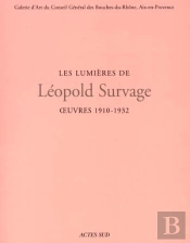 Les Lumieres De Leopold Survage ; Oeuvres, 1910-1932 ; La Periode Azureenne