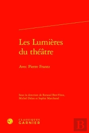 Les Lumieres Du Theatre - Avec Pierre Frantz