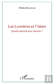 Les Lumières Et L'Islam ; Quelle Altérité Pour Demain ?