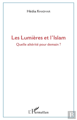 Bertrand.pt - Les Lumières Et L'Islam ; Quelle Altérité Pour Demain ?