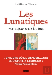 Les Lunatiques, Mon Séjour Chez Les Fous