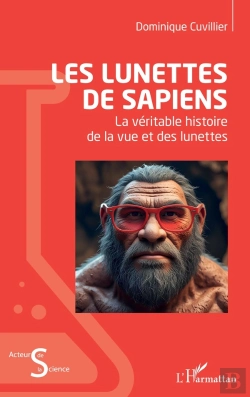 Bertrand.pt - Les Lunettes De Sapiens : La Véritable Histoire De La Vue Et Des Lunettes