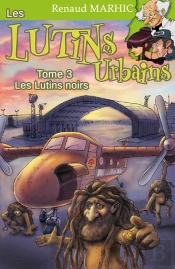 Les Lutins Urbains Tome 3 : Les Lutins Noirs