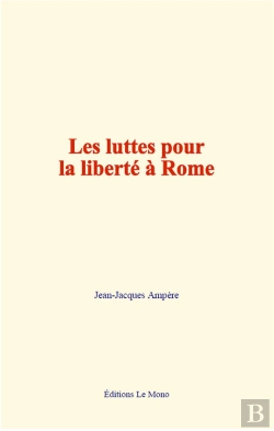 Bertrand.pt - Les Luttes Pour La Liberte A Rome