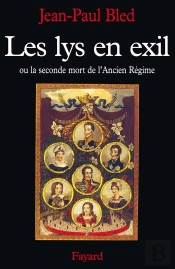 Les Lys En Exil : Ou La Seconde Mort De L'Ancien Régime