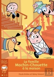 Les Machin-Chouette A La Maison