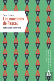 Les Machines De Pascal ; Du Bon Usage Des Ressorts