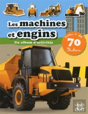 Les Machines Et Engins Un Album D'Activites Avec Plus De 70 Stickers
