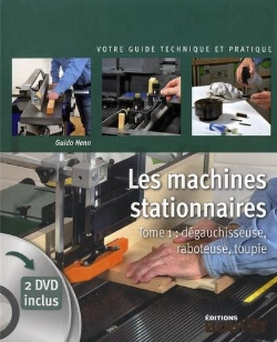 Bertrand.pt - Les Machines Stationnaires Tome 1 : Dégauchisseuse, Raboteuse, Toupie + 2 Dvd Inclus