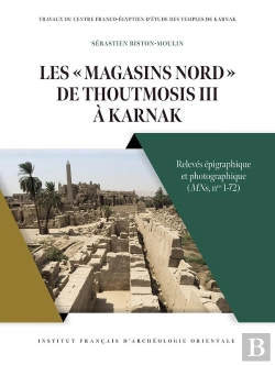 Bertrand.pt - Les Magasins Nord De Thoutmosis Iii À Karnak : Relevés Épigraphique Et Photographique