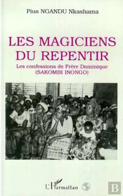 Bertrand.pt - Les Magiciens Du Repentir : Les Confessions De Frère Dominique (Sakombi Inongo)