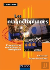 Les Magnetophones - 6eme Edition - Enregistreurs Numeriques Et Analogiques
