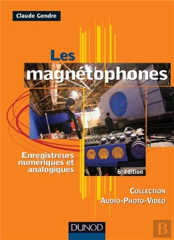 Bertrand.pt - Les Magnetophones - 6eme Edition - Enregistreurs Numeriques Et Analogiques