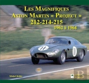 Les Magnifiques Aston Martin Project' 212-214-215 - 1962 A 1964