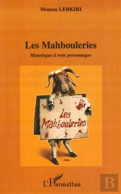 Les Mahbouleries ; Monologue À Trois Personnages