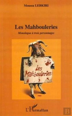 Bertrand.pt - Les Mahbouleries ; Monologue À Trois Personnages