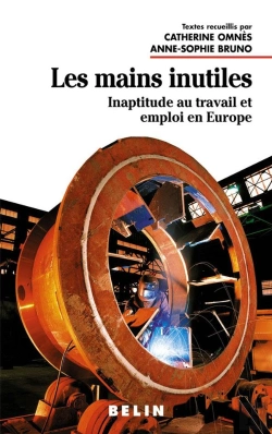Bertrand.pt - Les Mains Inutiles : Inaptitude Au Travail Et Emploi En Europe