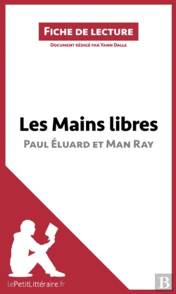 Bertrand.pt - Les Mains Libres De Paul Éluard Et Man Ray (Fiche De Lecture)