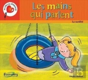 Les Mains Qui Parlent ; La Surdité