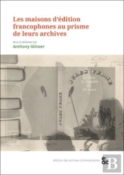 Les Maisons D'Edition Francophones Au Prisme De Leurs Archives