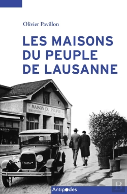 Bertrand.pt - Les Maisons Du Peuple De Lausanne (1899-1945) : Deux Destinées Contrastées
