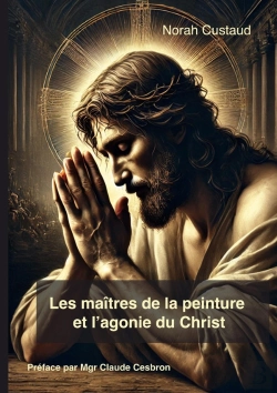 Bertrand.pt - Les Maîtres De La Peinture Et L'Agonie Du Christ