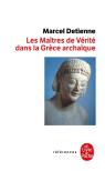 Les Maitres De Verite En Grece Archaique