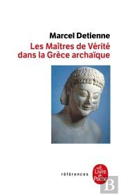 Les Maitres De Verite En Grece Archaique