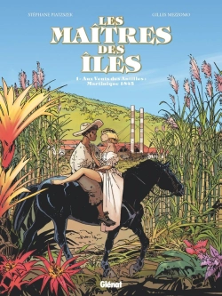 Bertrand.pt - Les Maîtres Des Îles Tome 1 : Aux Vents Des Antilles ; Martinique 1846