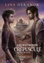 Les Maitres Du Crepuscule - 2 - Freres De Sang