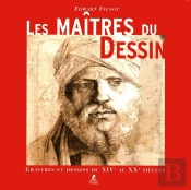 Les Maîtres Du Dessin ; Gravure Et Dessins Du Xive Au Xxe Siècles