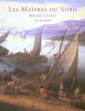 Les Maîtres Du Nord ; Musée Calvet, Avignon