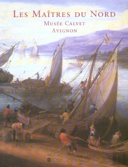 Bertrand.pt - Les Maîtres Du Nord ; Musée Calvet, Avignon
