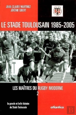 Bertrand.pt - Les Maîtres Du Rugby Moderne ; Le Stade Toulousain