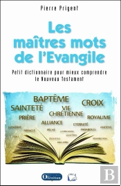 Les Maîtres Mots De L'Evangile Petit Dictionnaire Pour Mieux Comprendre Le Nouveau Testament